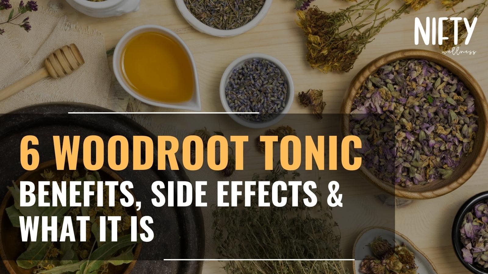 Explore The Woodroot Tonic Benefits And More Nifty Wellness