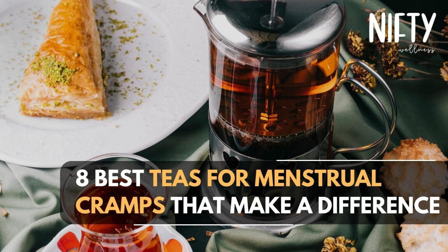 Best Teas For Cramps Discover Comfort Nifty Wellness