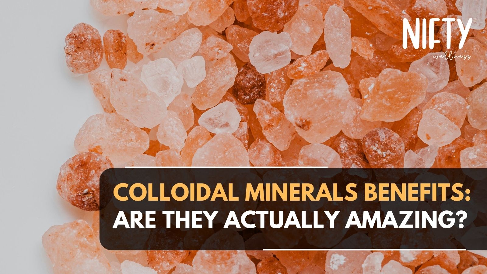 Colloidal Minerals Benefits You Can't Ignore Nifty Wellness