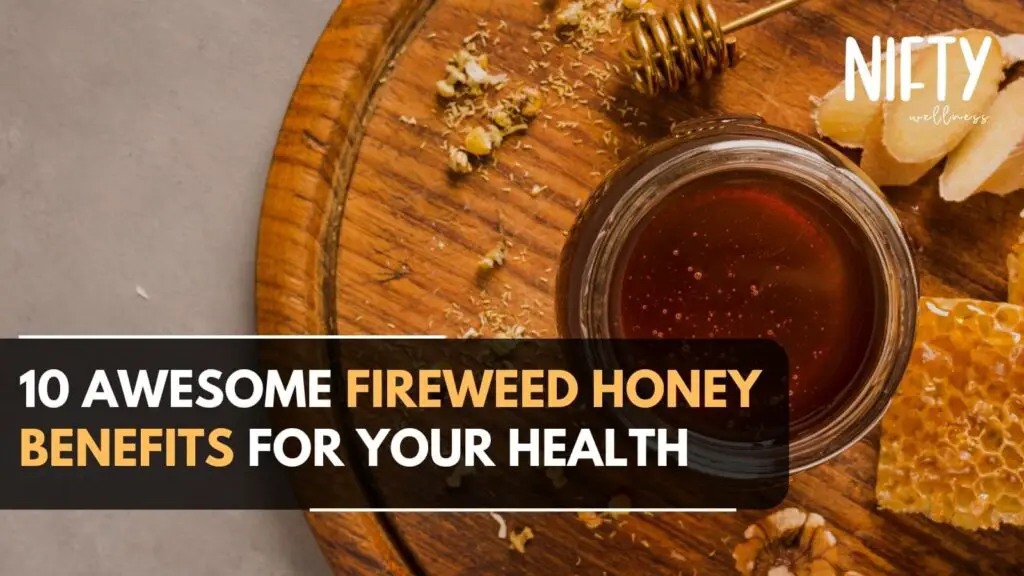 fireweed honey benefits