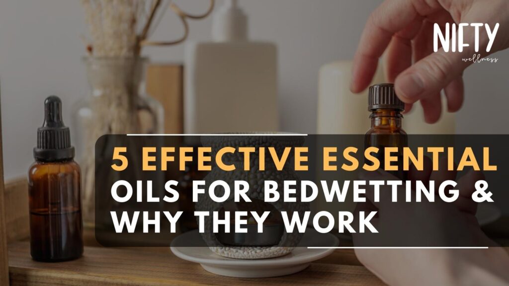 essential oils for bedwetting