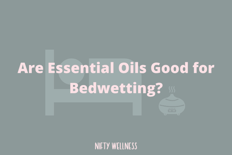 Top 5 Essential Oils For Bedwetting Nifty Wellness