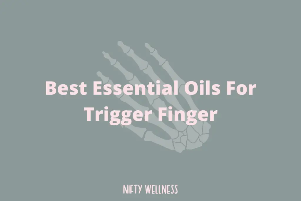 Best Essential Oils For Trigger Finger