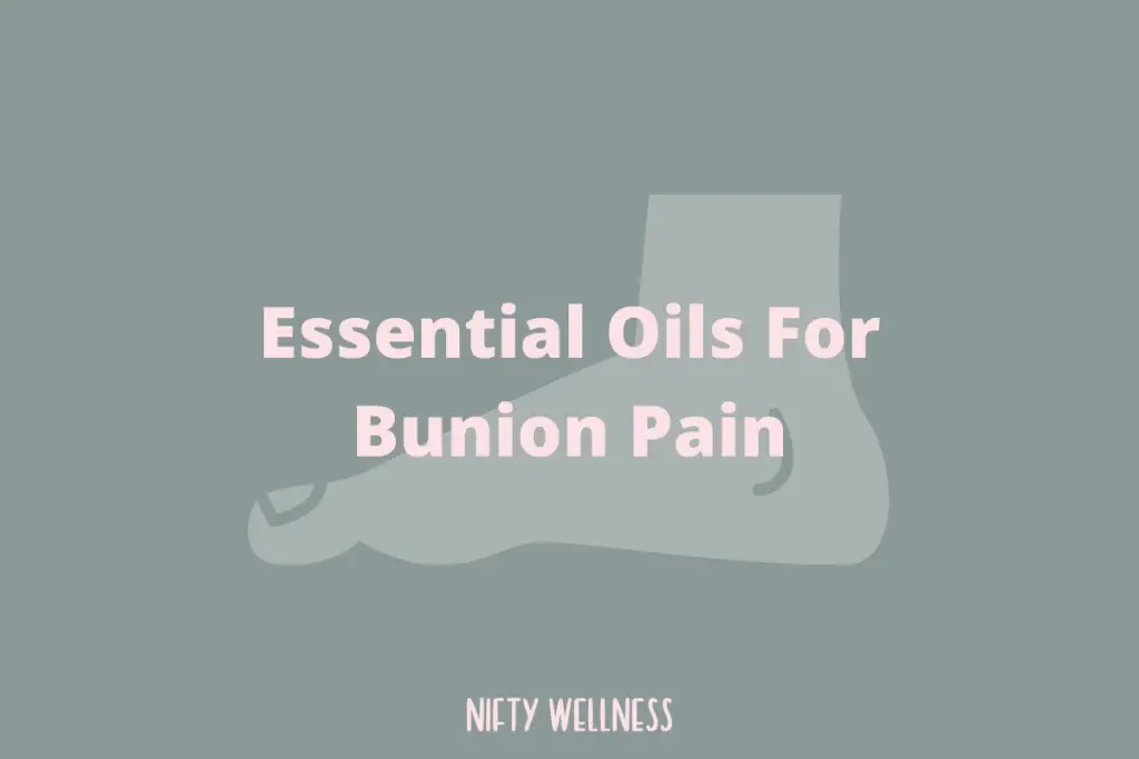 Essential Oils For Bunion Pain