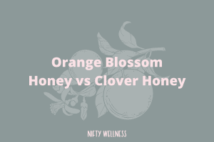 Orange Blossom Honey vs Clover Honey