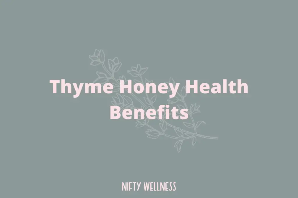 Thyme Honey Health Benefits