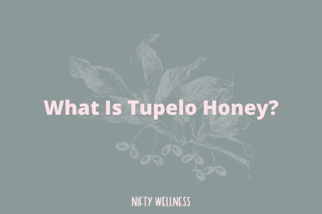 What Is Tupelo Honey