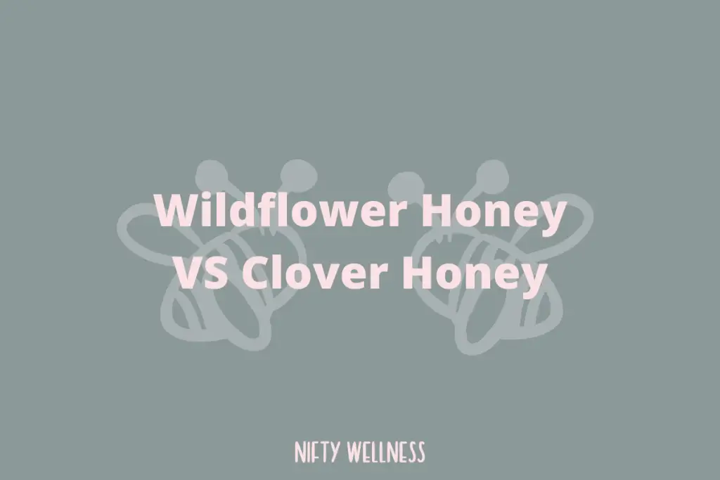 Wildflower Honey vs Clover Honey
