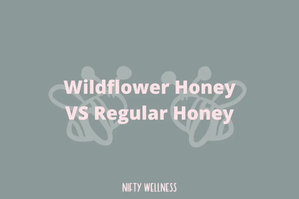 Wildflower Honey vs Regular Honey