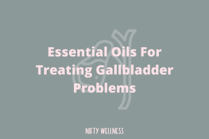 essential oils for gallbladder stones