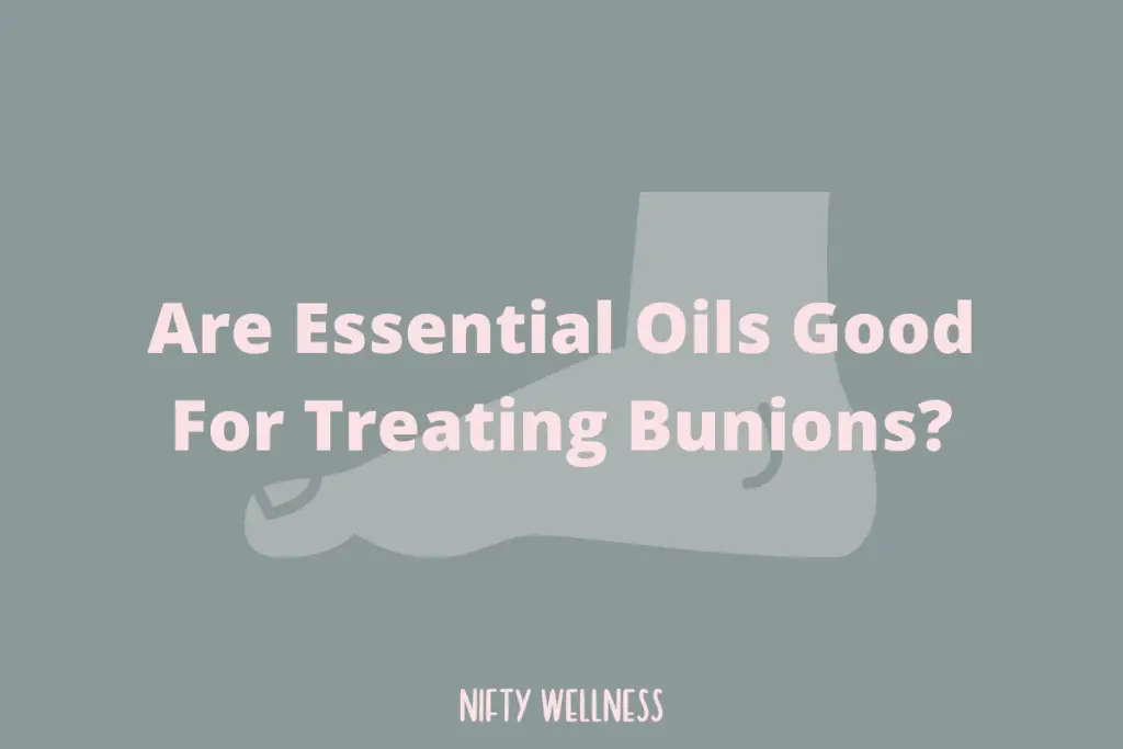 what essential oils are good for bunions