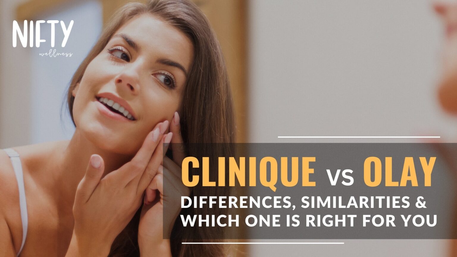 Clinique vs Olay Radiant Skin Showdown Nifty Wellness