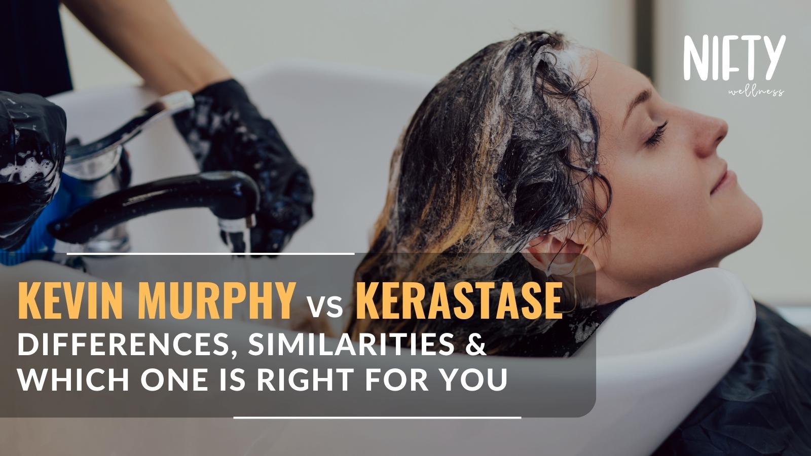 Haircare Battle Kevin Murphy vs Kerastase Nifty Wellness