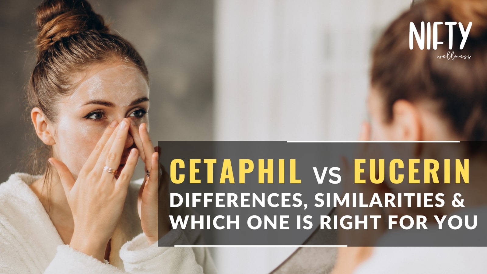 Cetaphil vs Eucerin Battle of the Brands Nifty Wellness