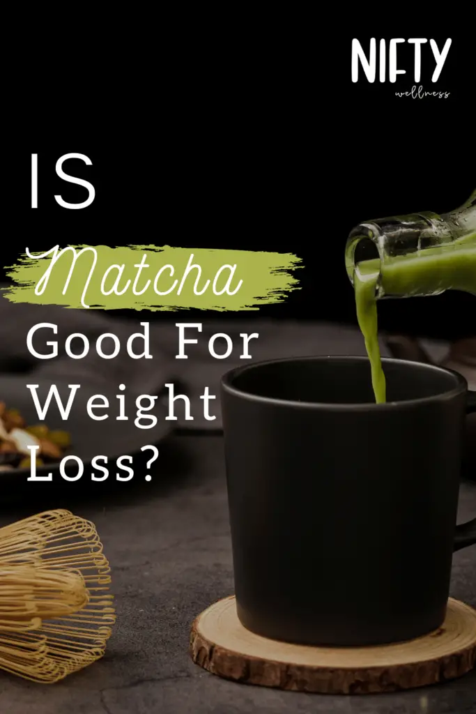Is Matcha Good For Weight Loss?
