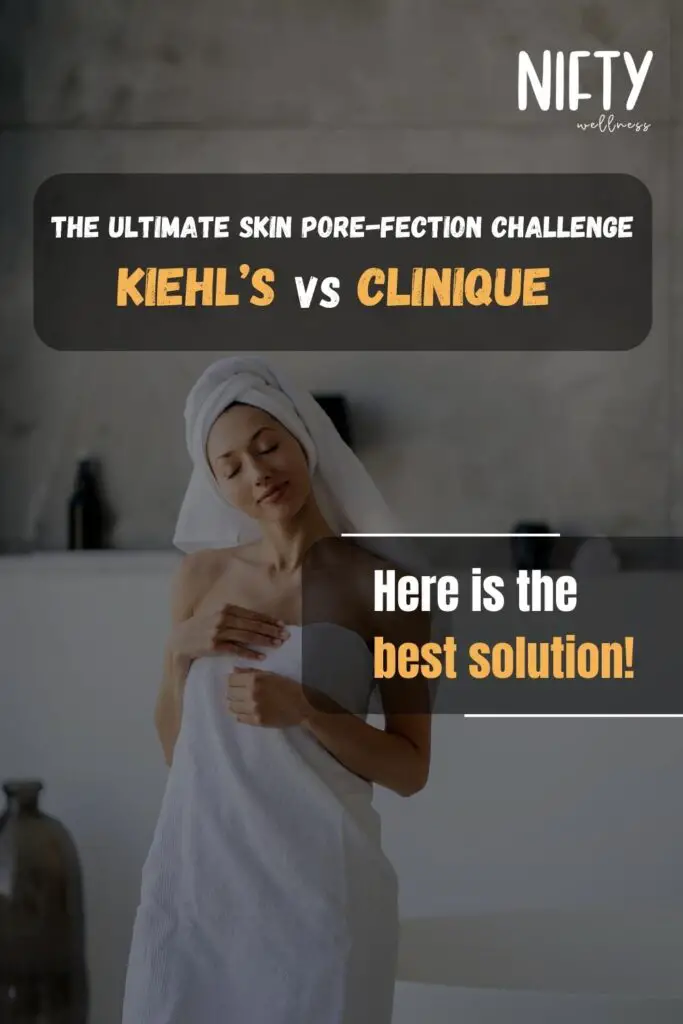 The Ultimate Skin Pore-fection Challenge Kiehl’s vs Clinique 