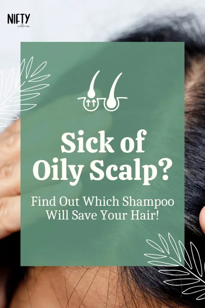 Sick of Oily Scalp?