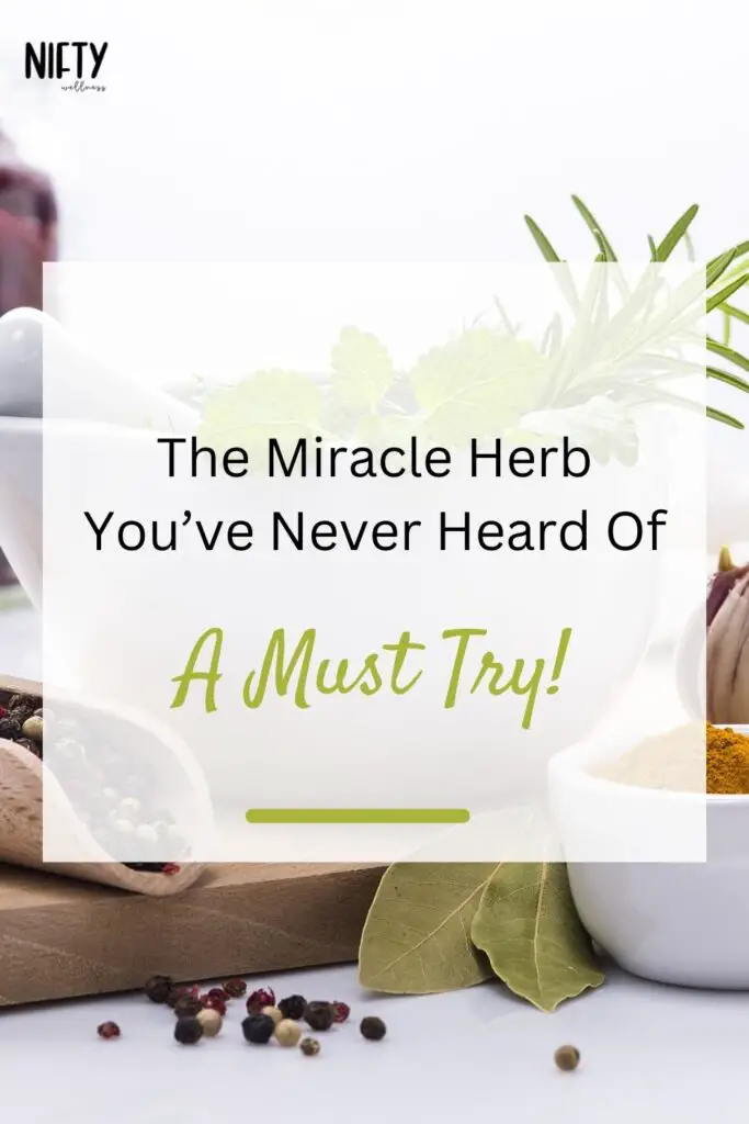 The Miracle Herb You’ve Never Heard Of