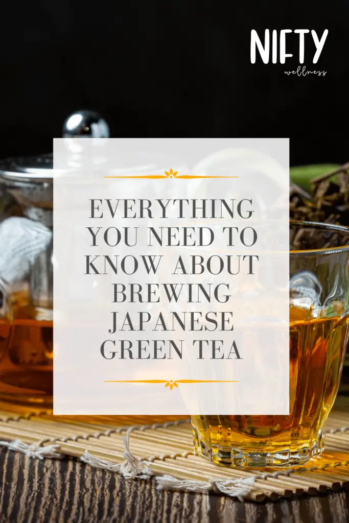 Everything You Need To Know About Brewing Japanese Green Tea 