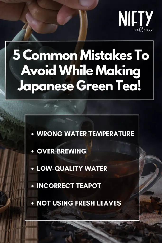 5 Common Mistakes To Avoid While Making Japanese Green Tea!