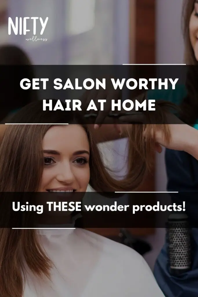 Get Salon Worthy Hair At Home