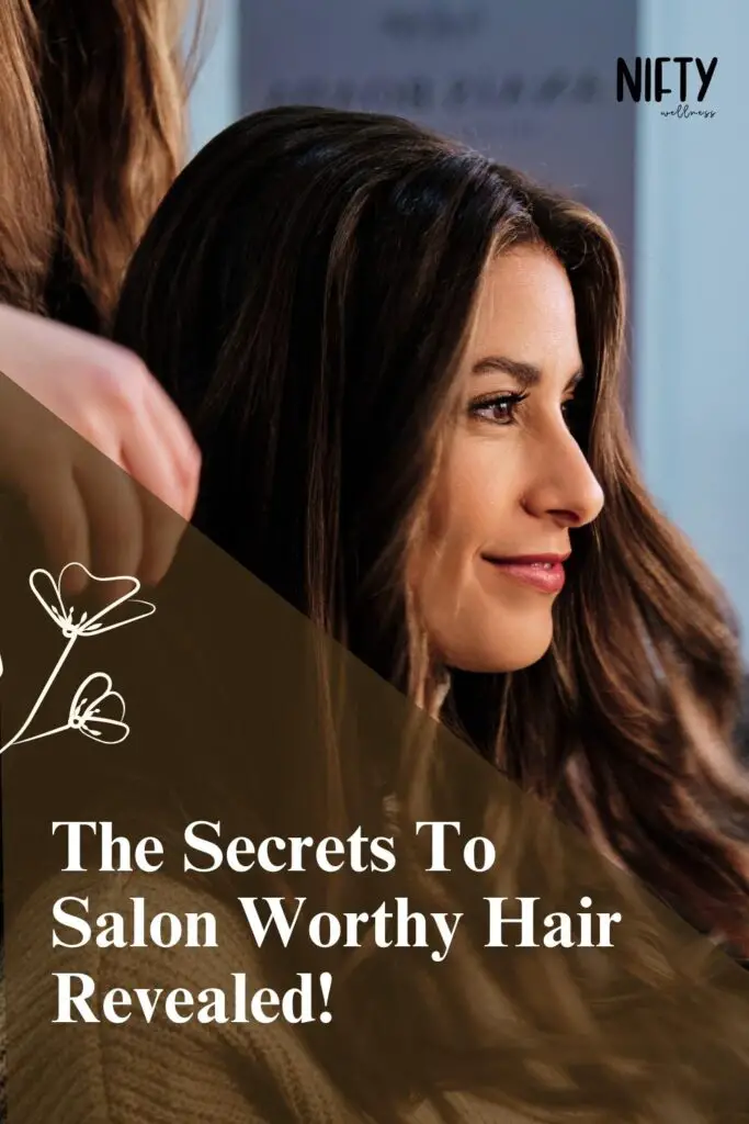 The Secrets To Salon Worthy Hair Revealed!