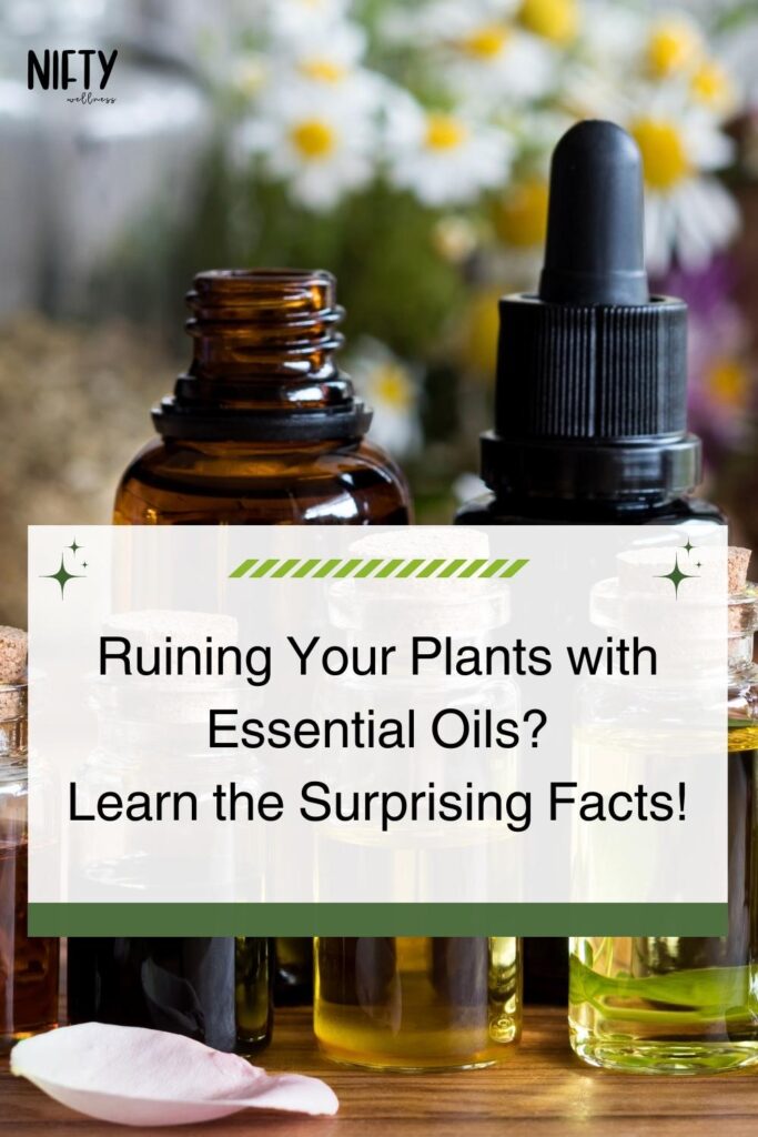 Ruining Your Plants with Essential Oils? Learn the Surprising Facts!
