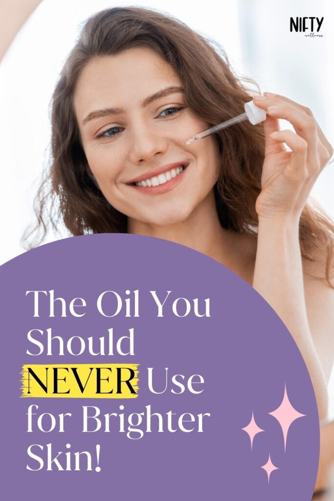 The Oil You Should NEVER Use for Brighter Skin!
