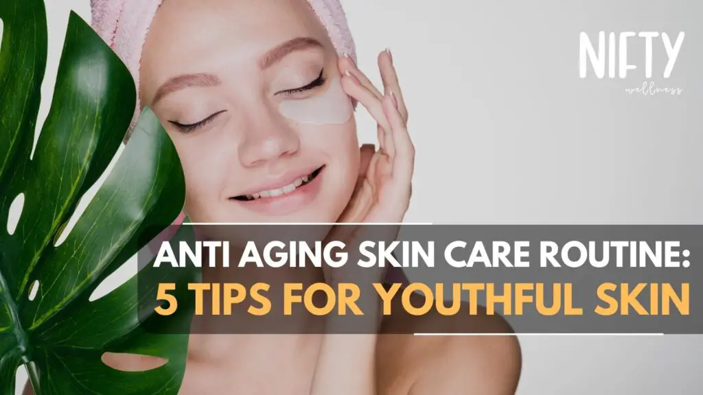 anti aging skin care routine