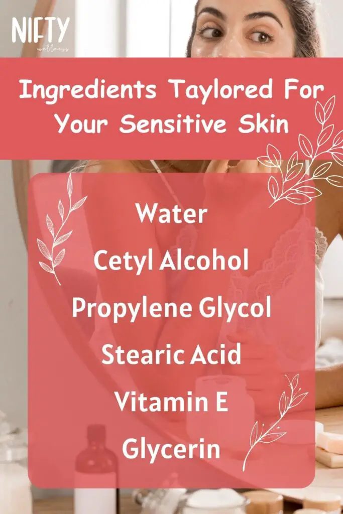 Ingredients Taylored For Your Sensitive Skin