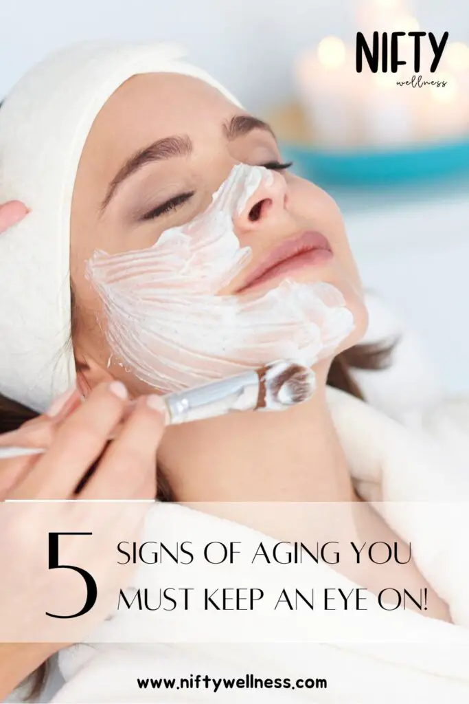 5 Signs of Aging You Must Keep An Eye On!