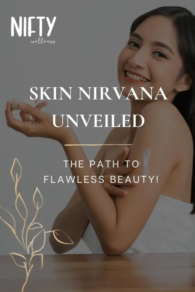 Skin Nirvana Unveiled