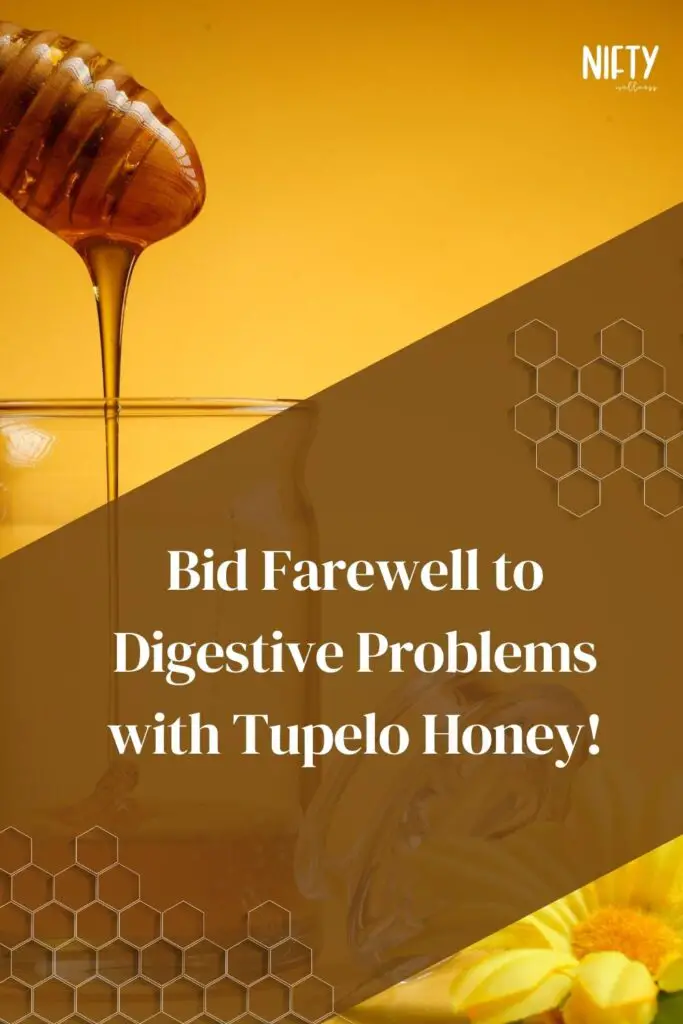 Bid Farewell to Digestive Problems with Tupelo Honey!