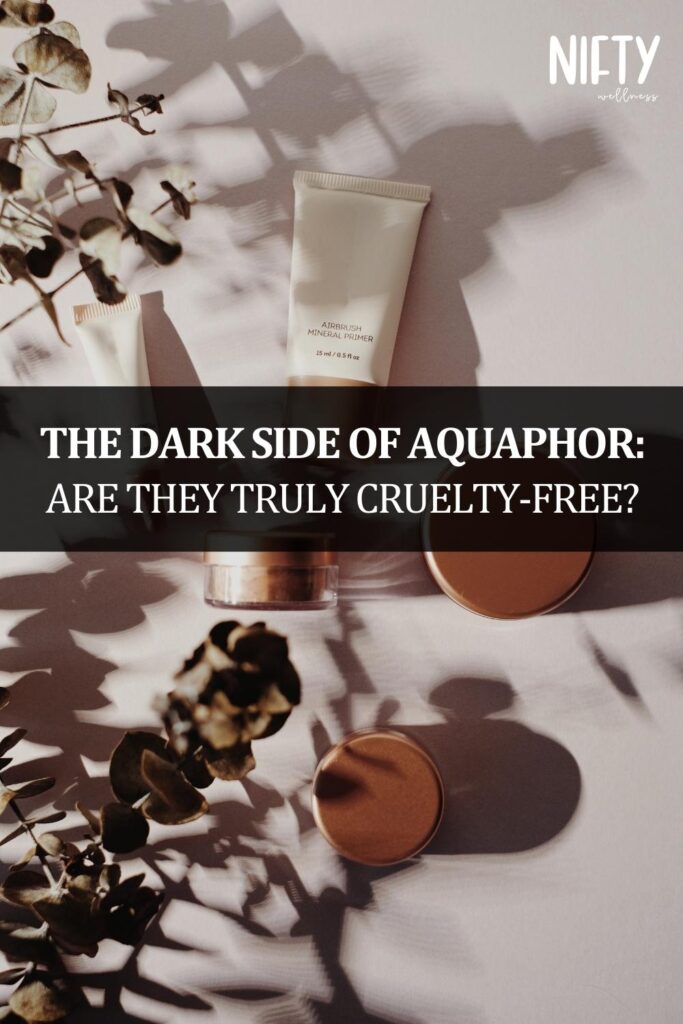 The Dark Side of Aquaphor: Are They Truly Cruelty-Free?