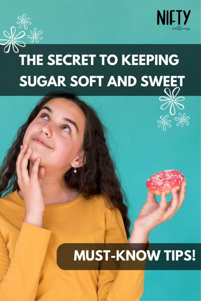 The Secret to Keeping Sugar Soft and Sweet