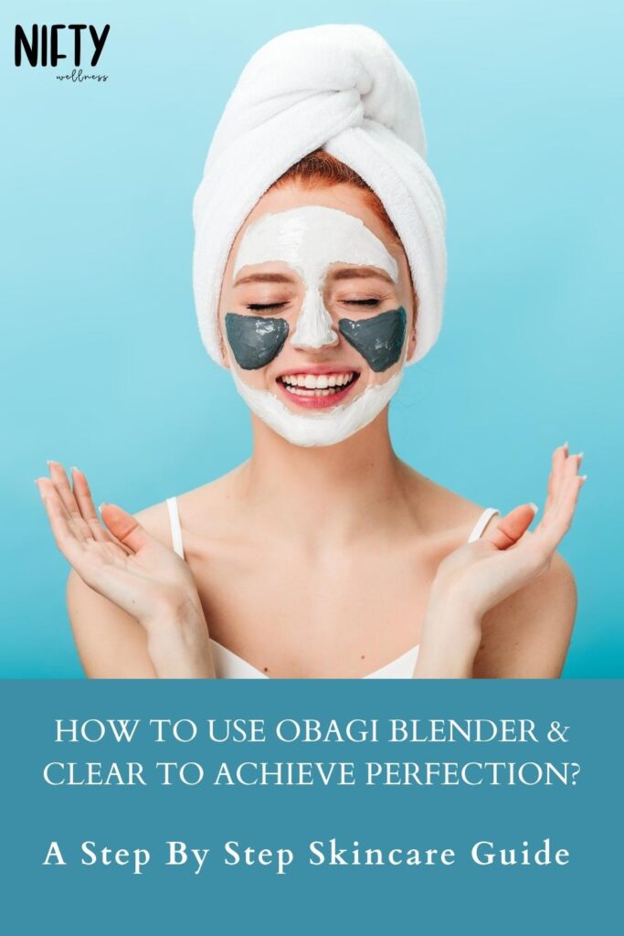 How to Use Obagi Blender & Clear to Achieve Perfection?