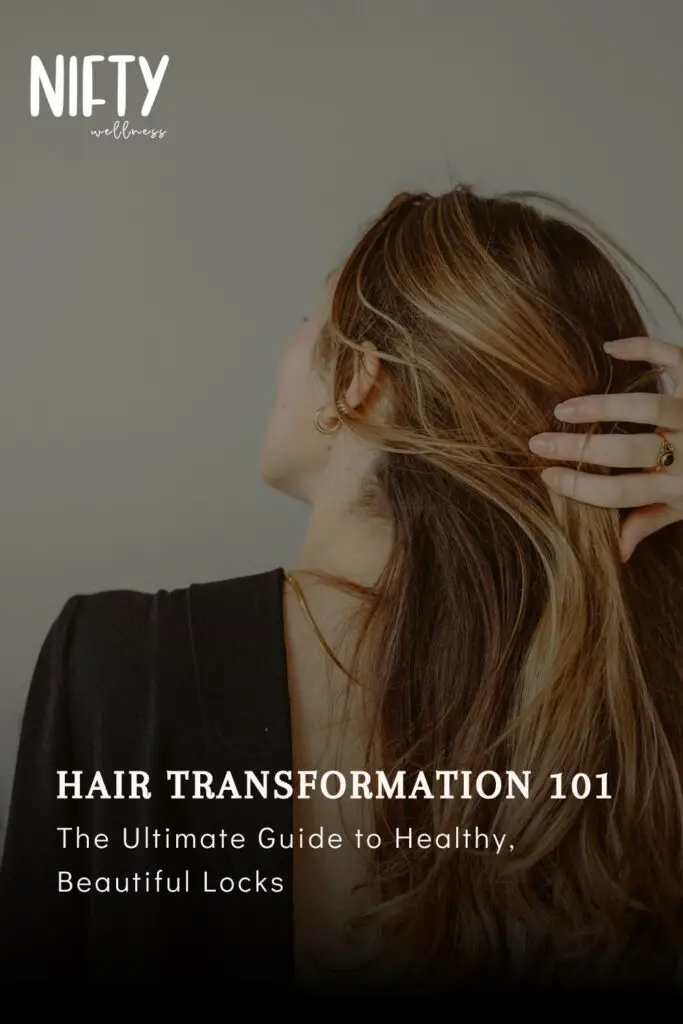 Hair Transformation 101