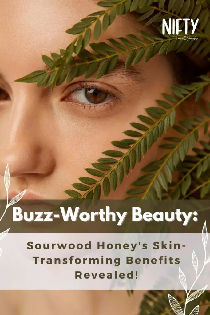 Buzz-Worthy Beauty: Sourwood Honey's Skin-Transforming Benefits Revealed!
