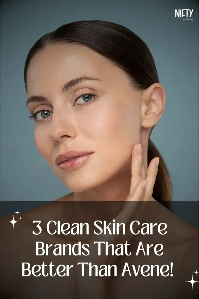 3 Clean Skin Care Brands That Are Better Than Avene! 