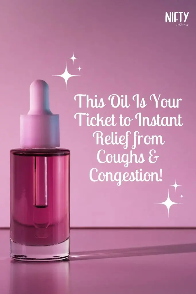 This Oil Is Your Ticket to Instant Relief from Coughs & Congestion! 