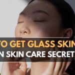 how to get glass skin
