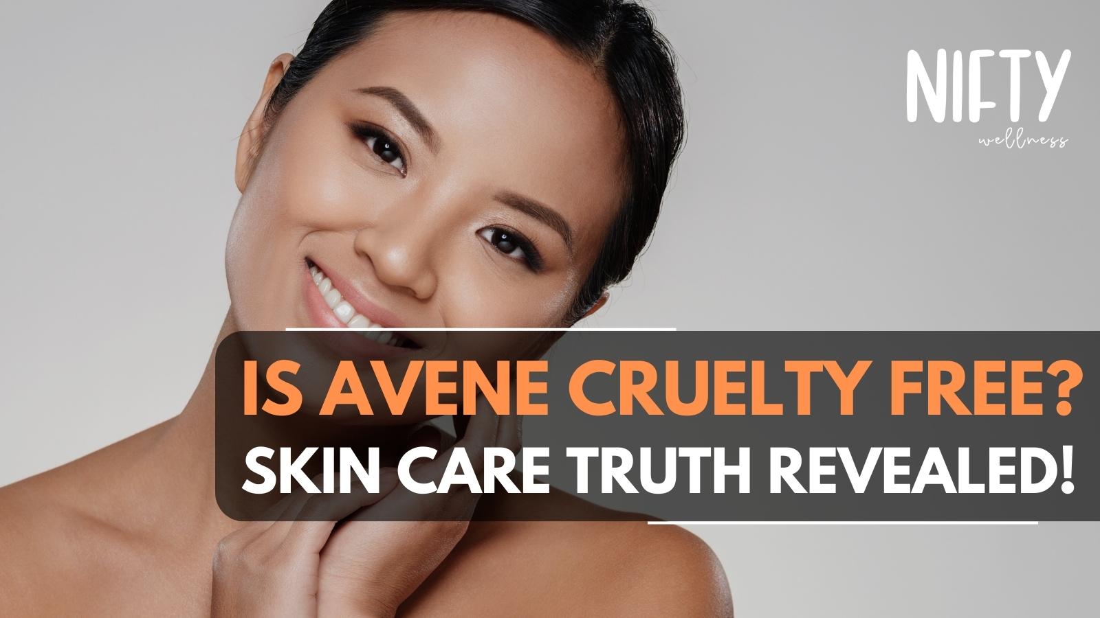 Is Avene Cruelty Free? Truth Revealed! Nifty Wellness