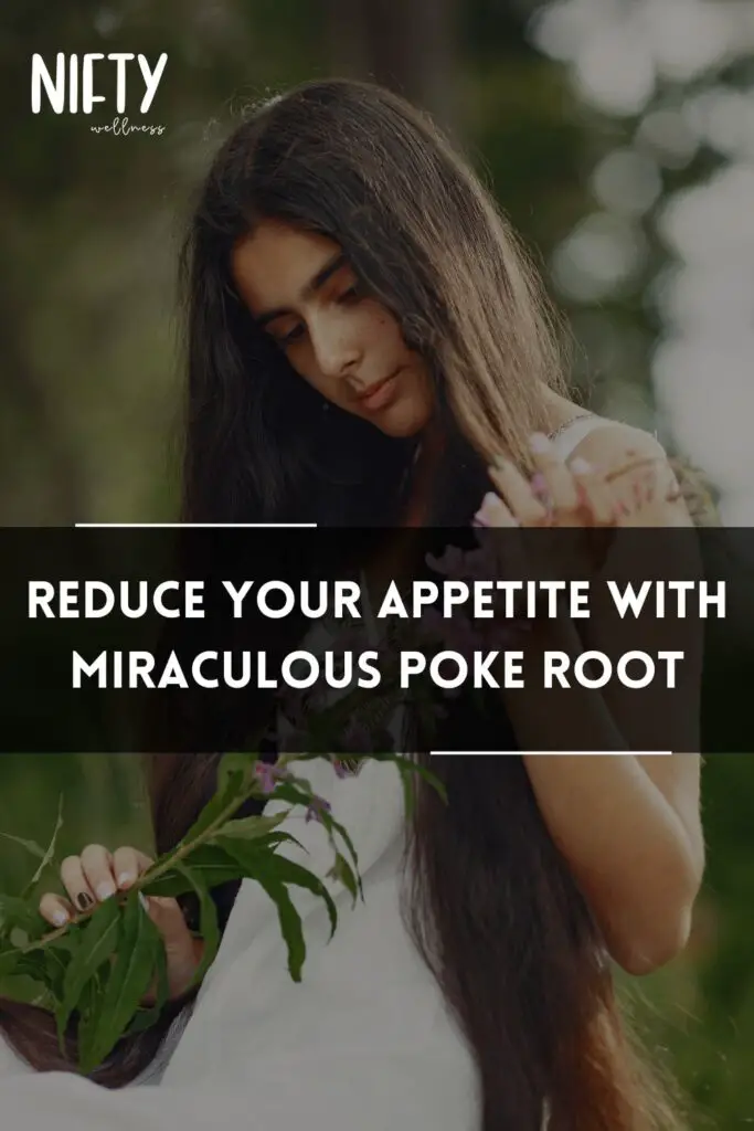 Reduce Your Appetite With Miraculous Poke Root
