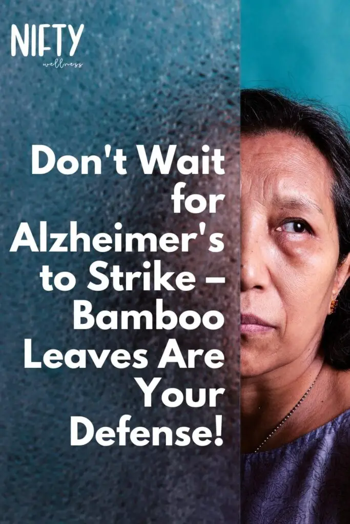 Don't Wait for Alzheimer's to Strike – Bamboo Leaves Are Your Defense!