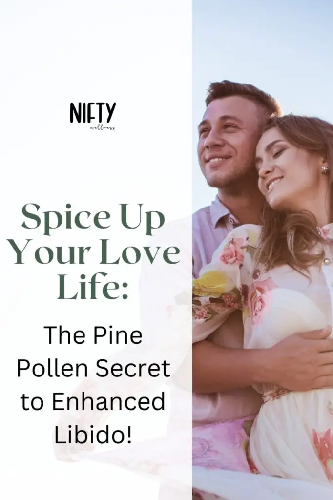 Spice Up Your Love Life: The Pine Pollen Secret to Enhanced Libido!
