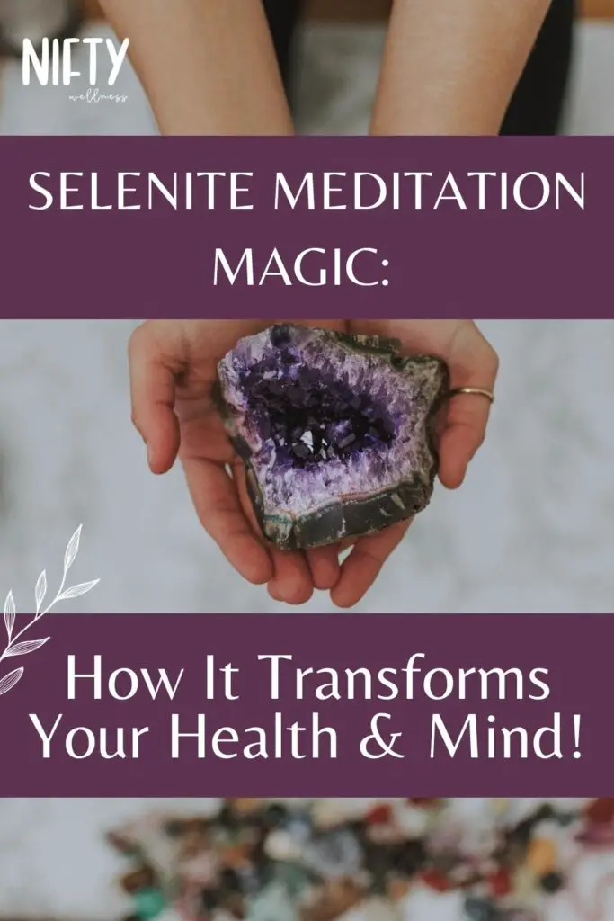 Selenite Meditation Magic: How It Transforms Your Health & Mind!
