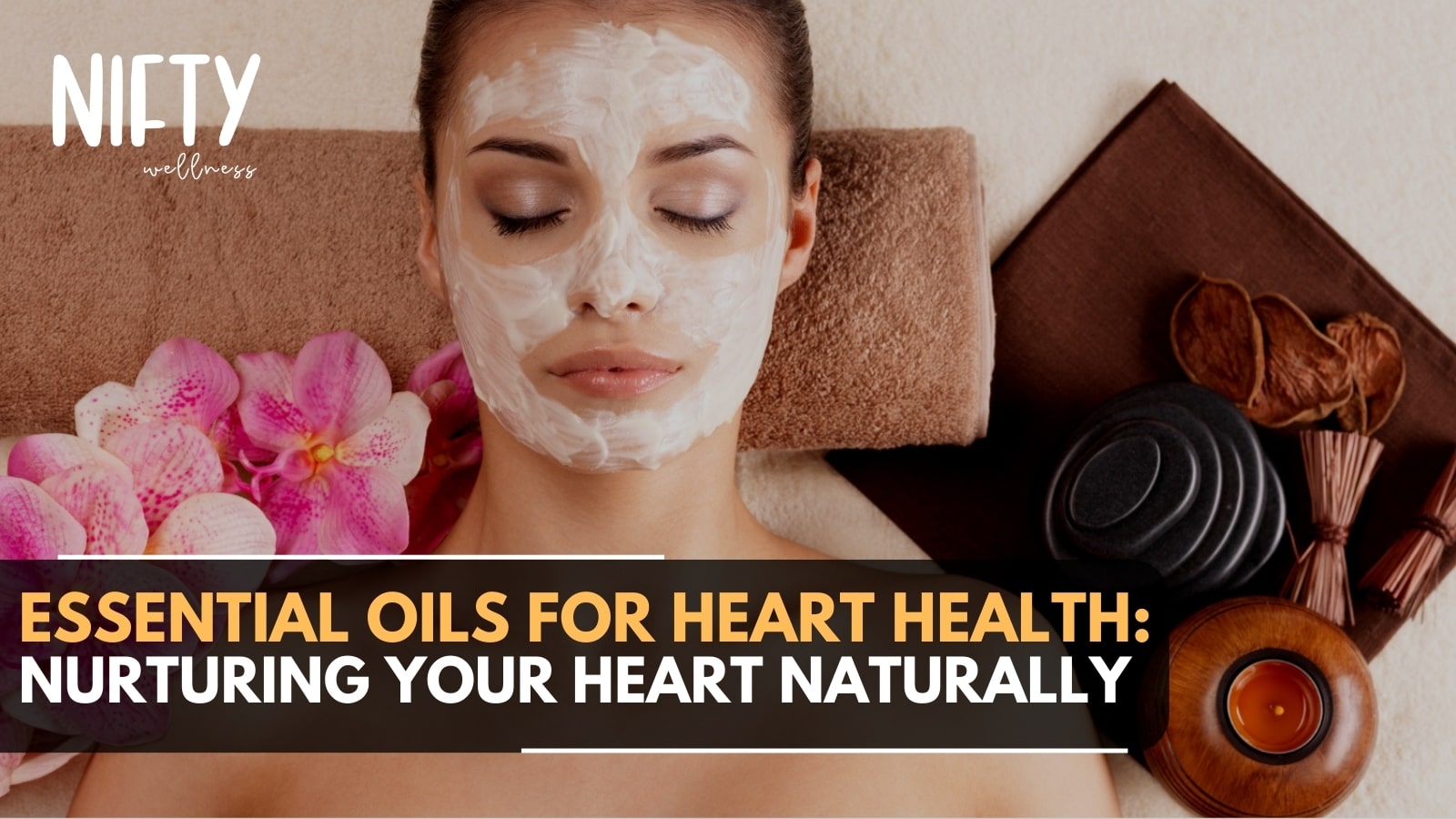 Discover Essential Oils For Heart Health Nifty Wellness