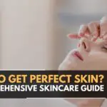 how to get perfect skin