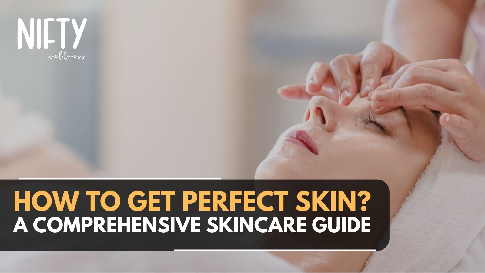 How-to-Get-Perfect-Skin-A-Comprehensive-