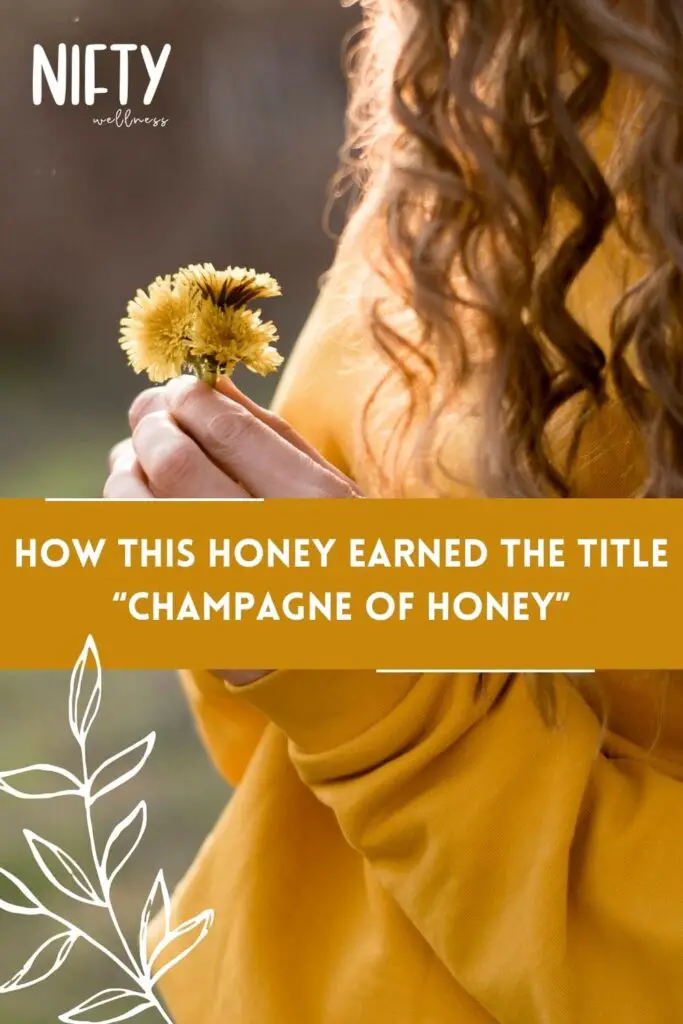 How This Honey Earned The Title “Champagne Of Honey”

